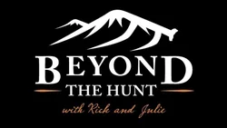 Beyond the Hunt with Rick and Julie Kreuter